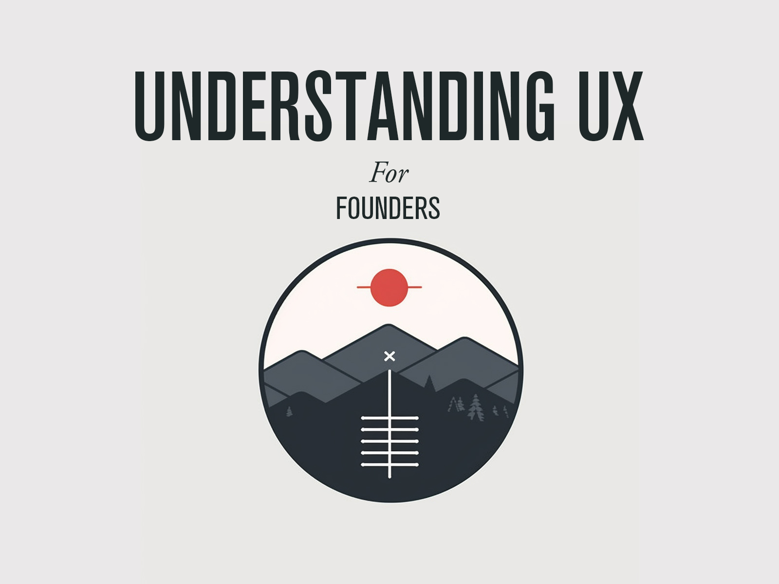 Understanding UX for Founders